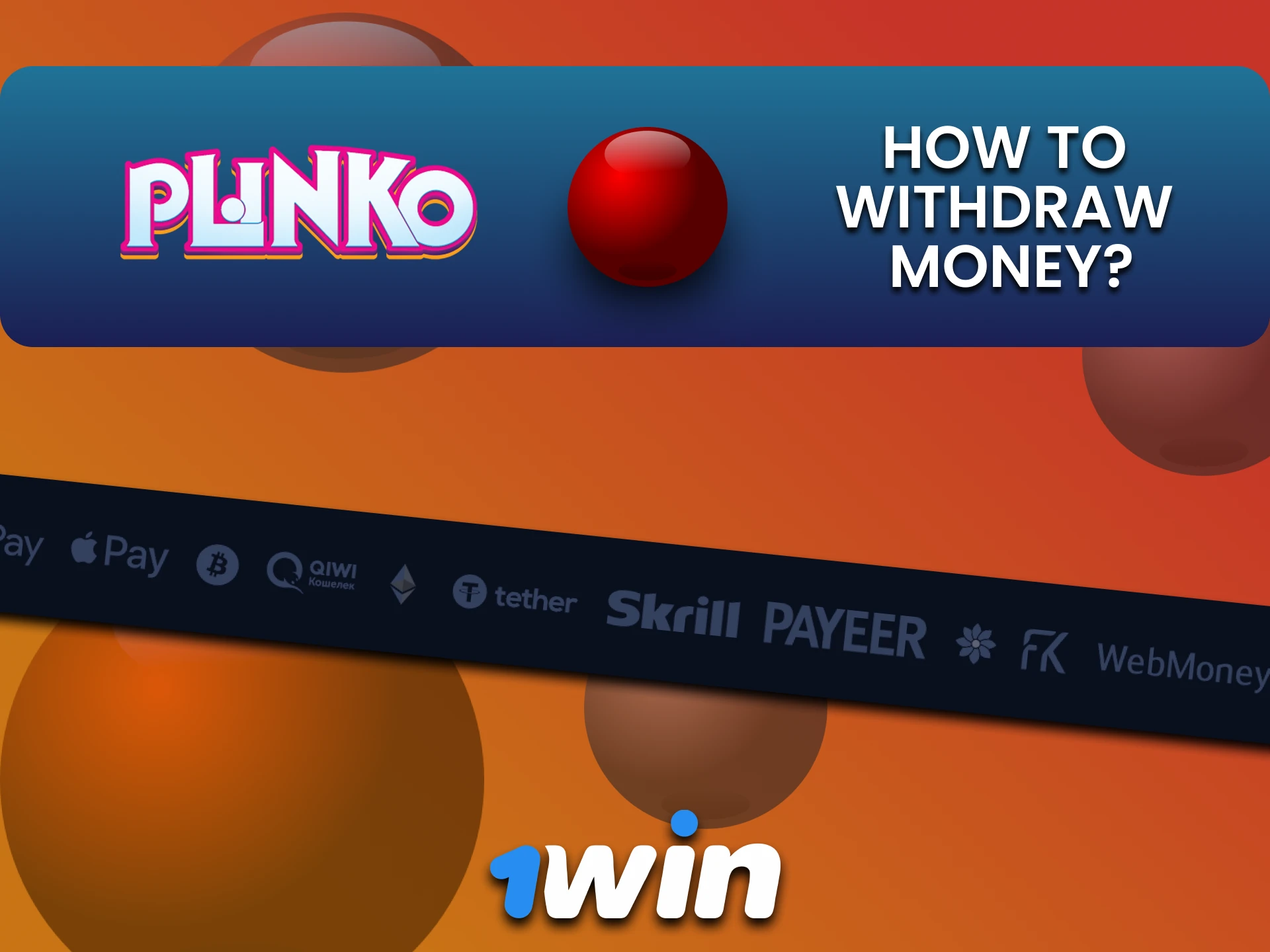 Plinko के लिए 1win से निकासी विधियों के बारे में जानें।