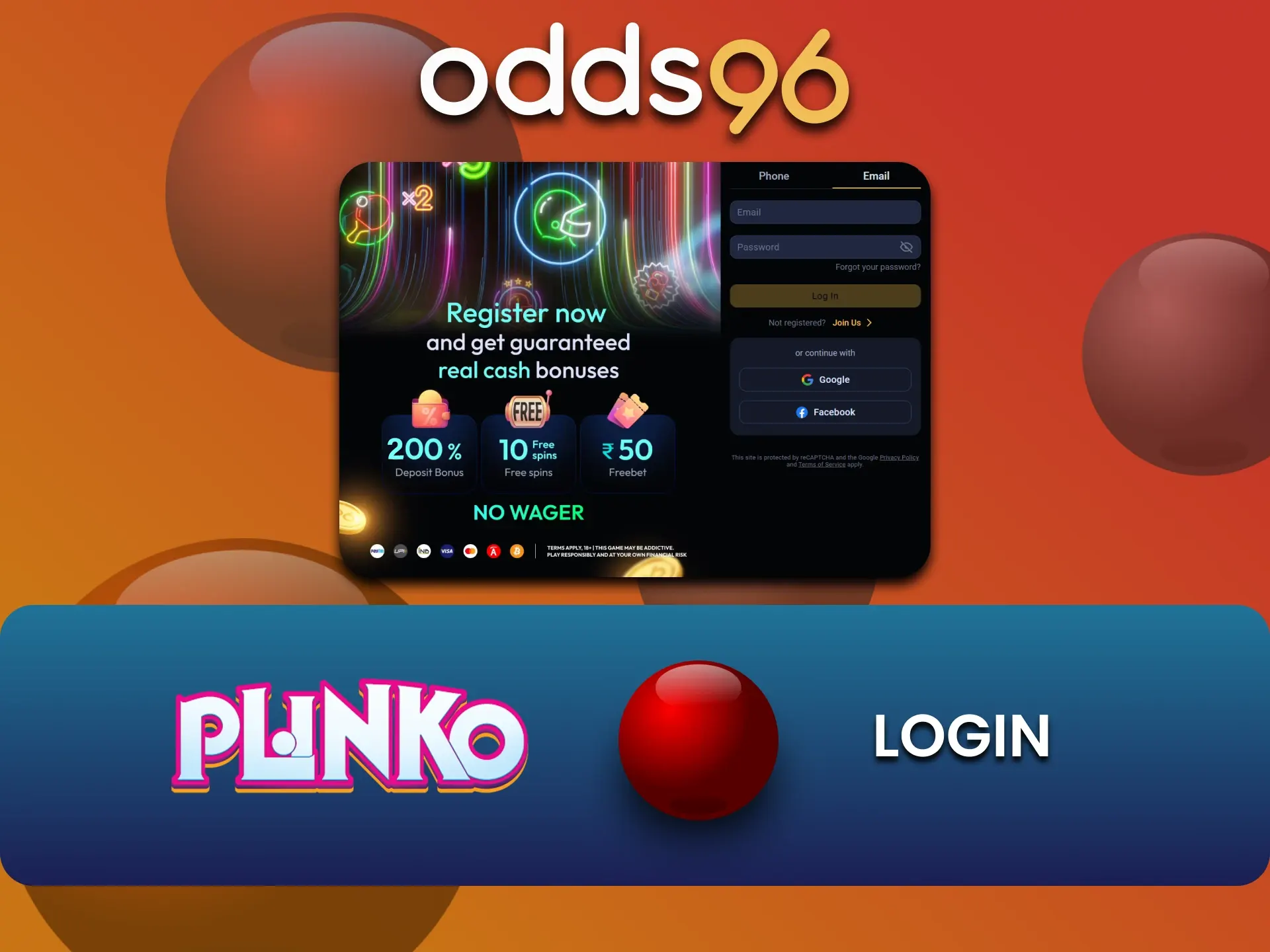 अपने odds96 खाते में लॉगिन करें और Plinko खेलना शुरू करें।