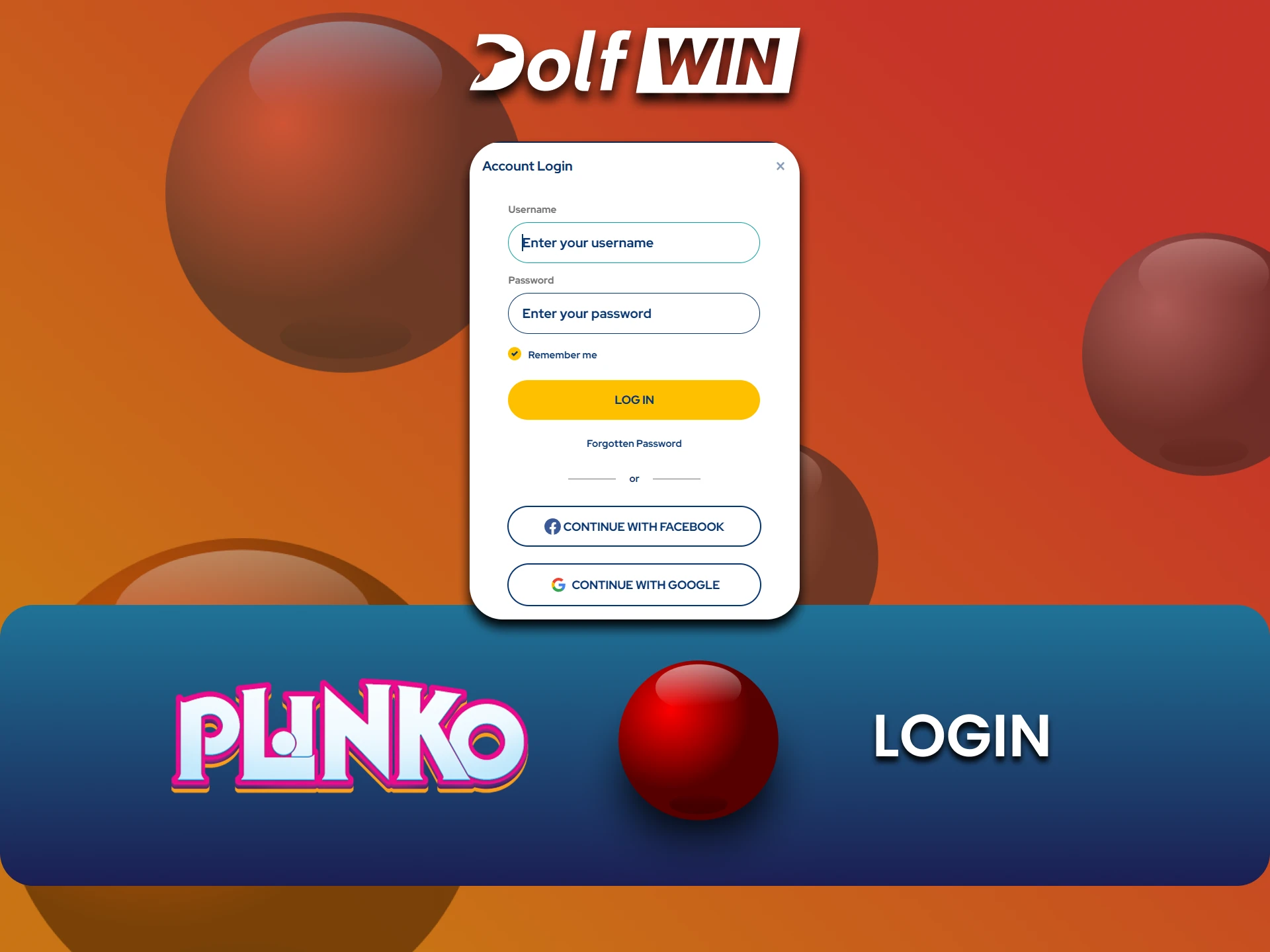 Plinko खेलने के लिए अपने मौजूदा Dolfwin खाते में लॉगिन करें।