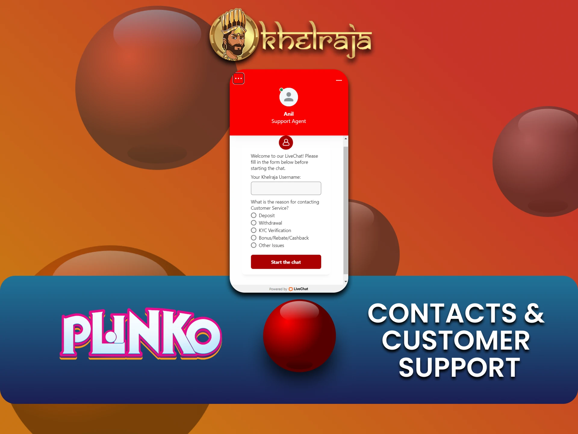 Plinko से संबंधित प्रश्नों के लिए Khelraja टीम से संपर्क करने का अपना तरीका चुनें।