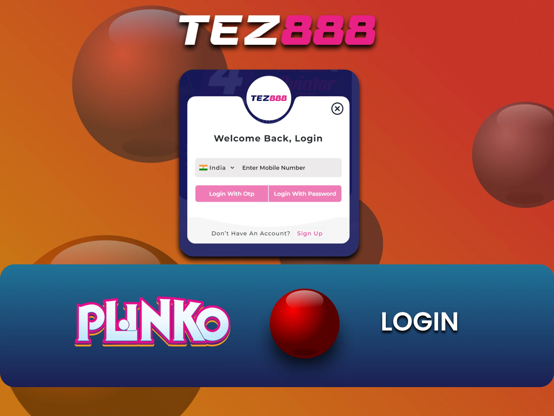 Plinko खेलने के लिए अपने मौजूदा Tez888 खाते में लॉगिन करें।
