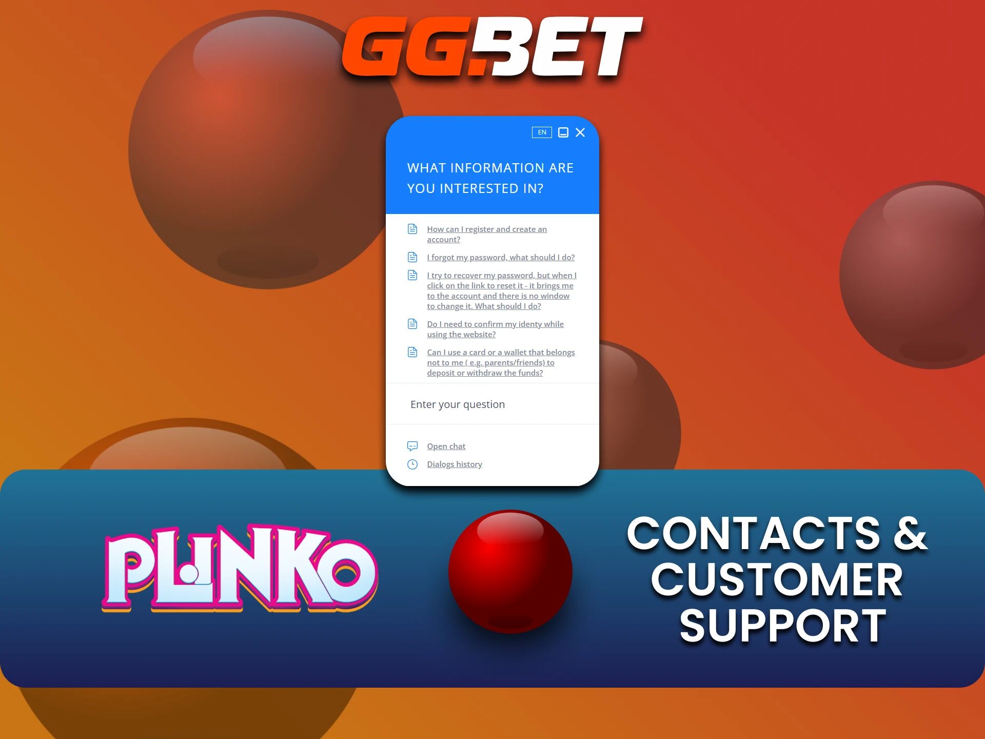 Plinko गेम के संबंध में आप हमेशा GGbet टीम को लिख सकते हैं।