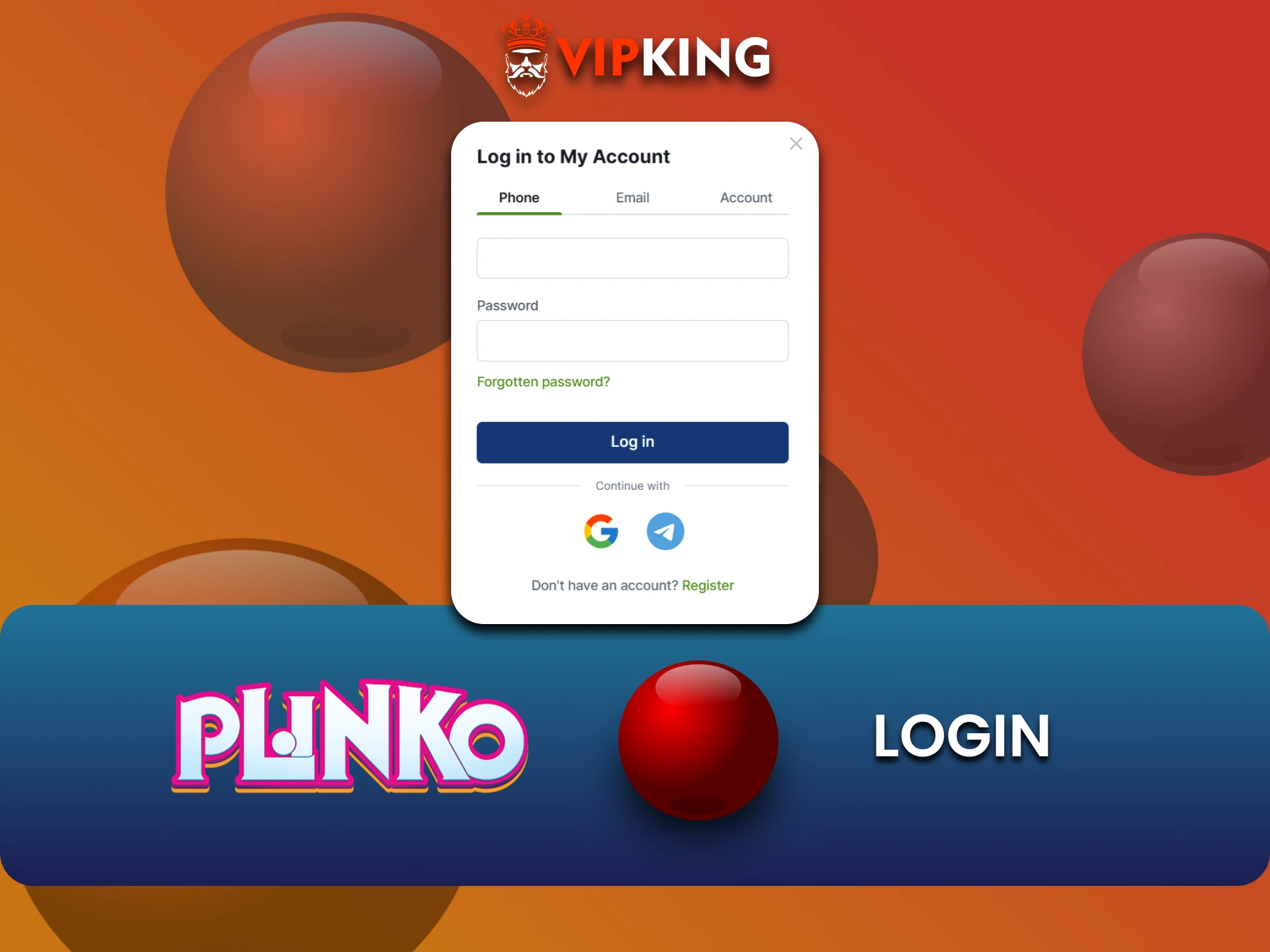Plinko खेलने के लिए अपने व्यक्तिगत VipKing खाते में लॉगिन करें।